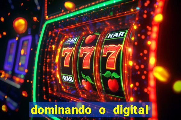 dominando o digital definitivo reclame aqui